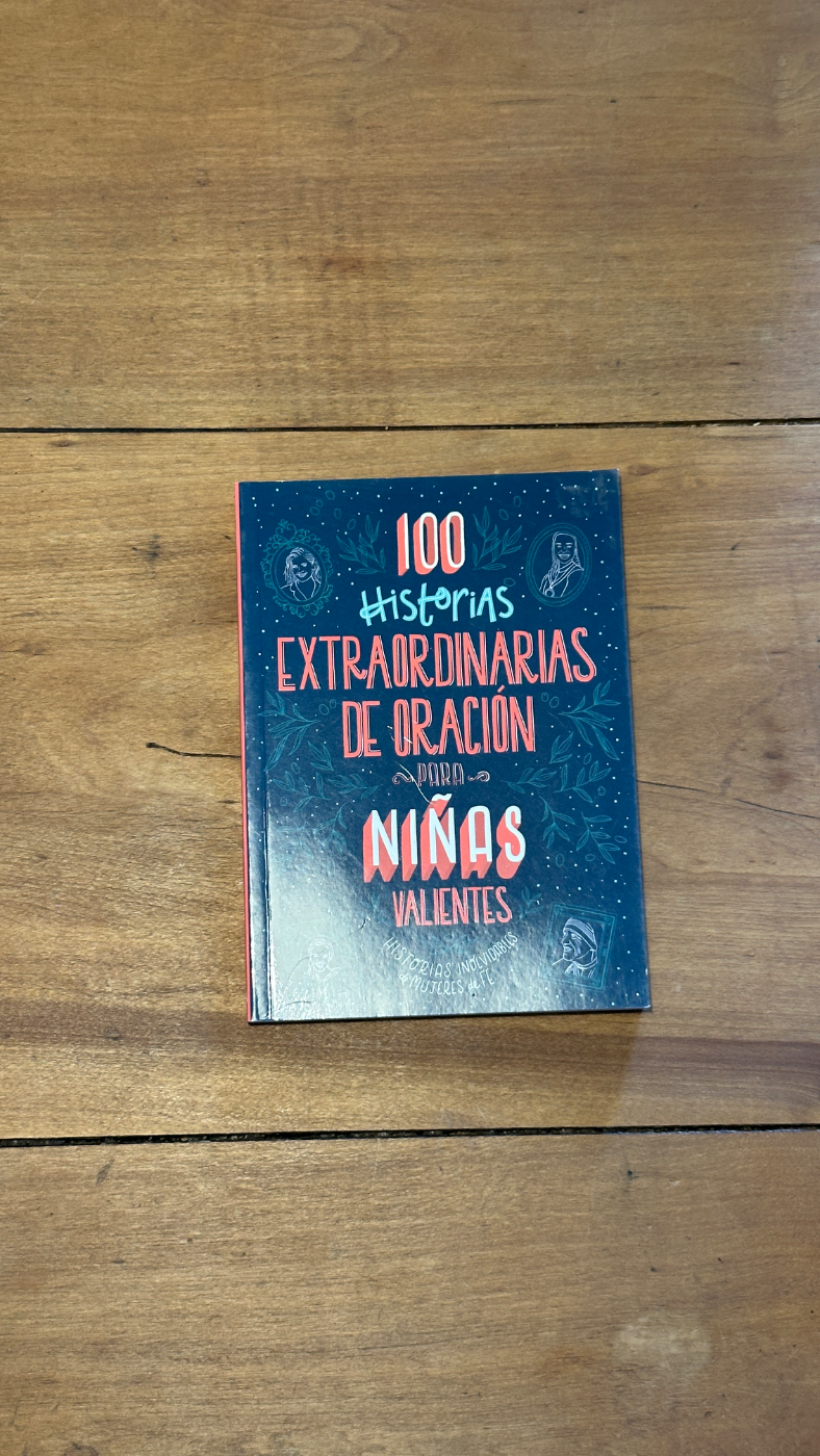 libro “100 Historias Extraordinarias de Oración para Niñas Valientes”.